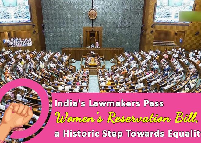 India’s Lawmakers Pass Women’s Reservation Bill, a Historic Step Towards Equality