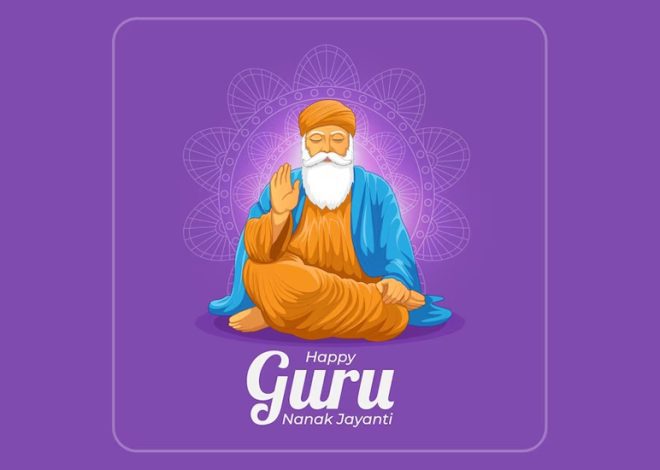 Guru Nanak Jayanti: Celebrating the Life and Teachings of the Founder of Sikhism