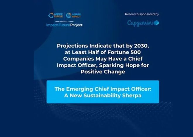 Projections Indicate that by 2030, at Least Half of Fortune 500 Companies May Have a Chief Impact Officer, Sparking Hope for Positive Change